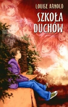 Okładka: Louise Arnold - Szkoła Duchów