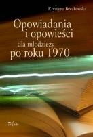 Okładka: Krystyna Bęczkowska - Opowiadania i opowieści dla młodzieży po roku 1970