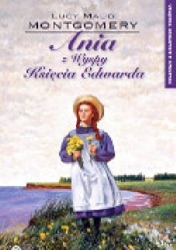 Okładka: Lucy Maud Montgomery - Ania z Wyspy Księcia Edwarda