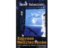 Okładka: Jacek Pałasiński - Express Mediterranee, czyli podróż po Morzu Śródziemnym i okolicach