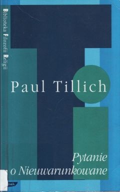 Okładka: Paul Tillich - Pytanie o Nieuwarunkowane