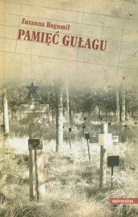 Okładka: Zuzanna Bogumił - Pamięć gułagu