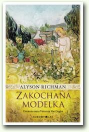 Okładka: Alyson Richman - Zakochana modelka. Ostatnia muza Vincenta Van Gogha