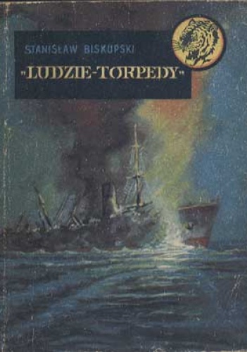 Okładka: Stanisław Biskupski - Ludzie - torpedy