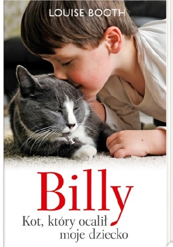 Okładka: Louise Booth - Billy. Kot, który ocalił moje dziecko