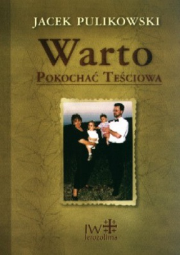 Okładka: Jacek Pulikowski - Warto pokochać teściową