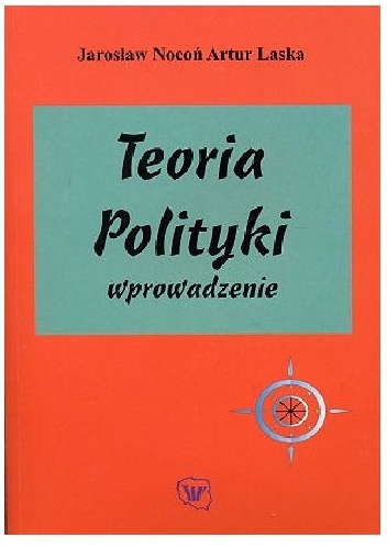 Okładka: Jarosław Nocoń - Teoria polityki. Wprowadzenie