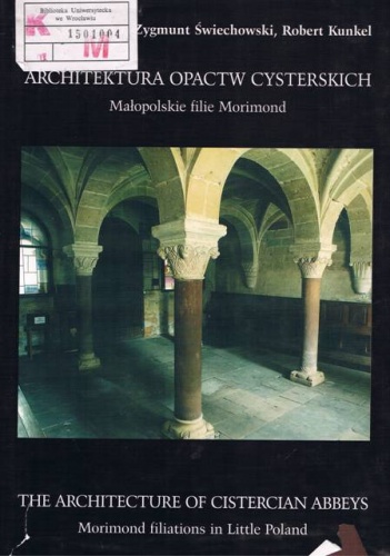 Okładka: Robert Kunkel - Architektura opactw cysterskich:małopolskie filie Morimond