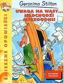 Okładka: Geronimo Stilton - Uwaga na wąsy... Nadchodzi Myszogoni!