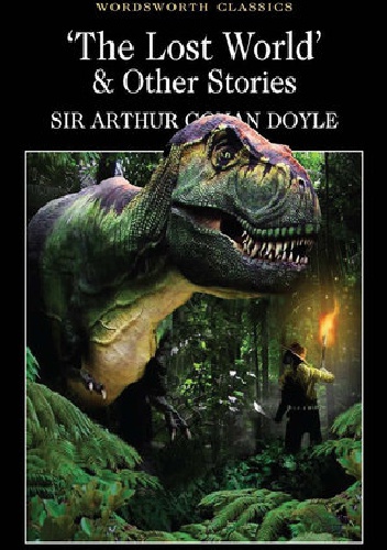 Okładka: Arthur Conan Doyle - The Lost World &amp; Other Stories