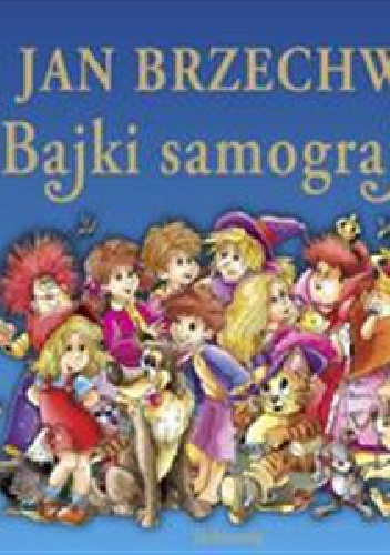 Okładka: Jan Brzechwa - Bajki samograjki