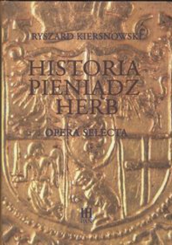 Okładka: Ryszard Kiersnowski - Historia pieniądz herb