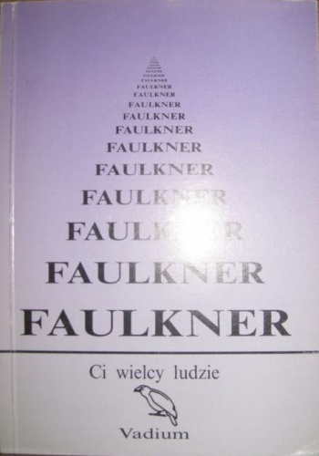 Okładka: William Faulkner - Ci wielcy ludzie
