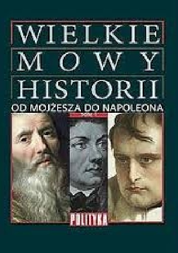 Okładka:  - „Wielkie Mowy Historii” Tom 1. Od Mojżesza do Napoleona.