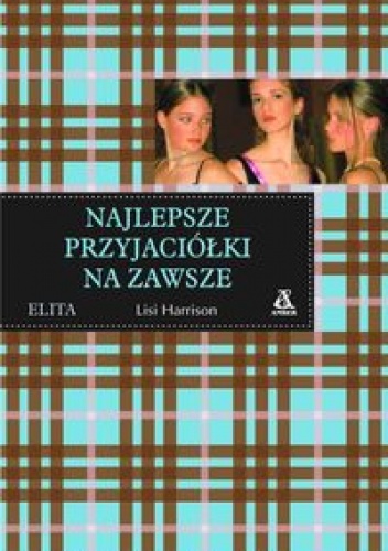 Okładka: Lisi Harrison - Elita 2. Najlepsze przyjaciółki na zawsze