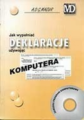 Okładka: Alicja Mazur - Jak wypełniać Deklaracje używając komputera