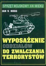 Okładka: Ian V. Hogg - Wyposażenie oddziałów do zwalczania terrorystów