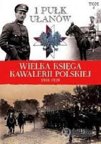 Okładka:  praca zbiorowa - 1 Pułk Ułanów Krechowieckich im. płk. Bolesława Mościckiego