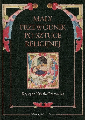 Okładka: Krystyna Kibish-Ożarowska - Mały przewodnik po sztuce religijnej