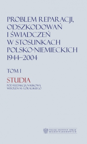 Okładka: Sławomir Dębski - Problem reparacji, odszkodowań i świadczeń w stosunkach polsko-niemieckich