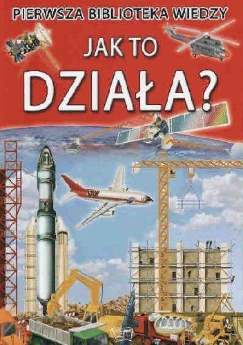 Okładka:  - Jak to działa. Pierwsza biblioteka wiedzy