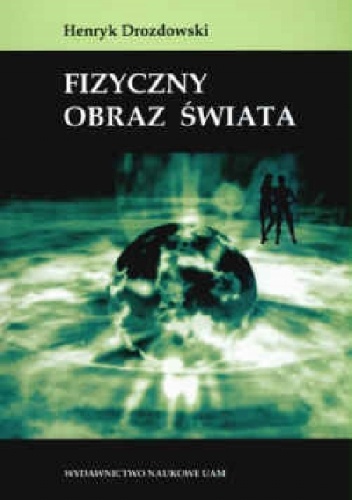 Okładka: Henryk Drozdowski - Fizyczny obraz świata
