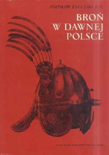 Okładka: Zdzisław Żygulski (junior) - Broń w dawnej Polsce