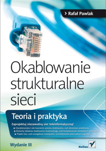 Okładka: Rafał Pawlak - Okablowanie strukturalne sieci. Teoria i praktyka. Wydanie III