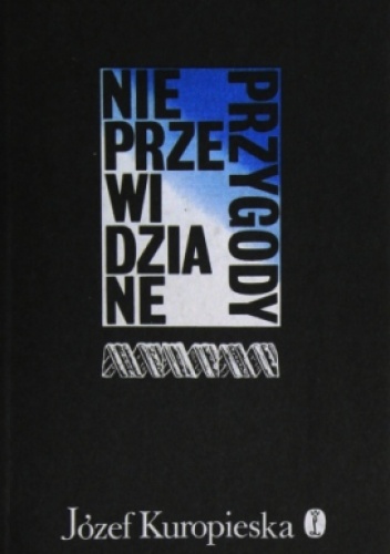 Okładka: Józef Kuropieska - Nieprzewidziane Przygody