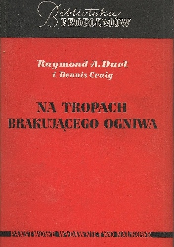 Okładka: Raymond A. Dart - Na tropach brakującego ogniwa
