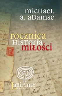 Okładka: Michael A. Adamse - Rocznica. Historia miłości