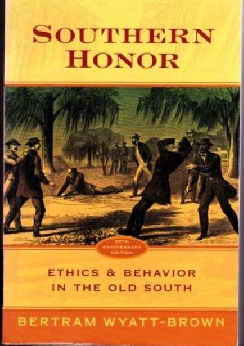 Okładka: Bertram Wyatt-Brown - Southern Honor. Ethics and Behavior in the Old South