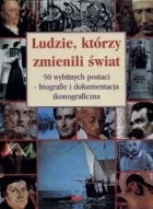 Okładka:  praca zbiorowa - Ludzie, którzy zmienili świat