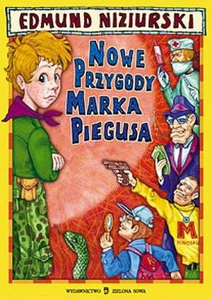 Okładka: Edmund Niziurski - Nowe przygody Marka Piegusa (również niewiarygodne)
