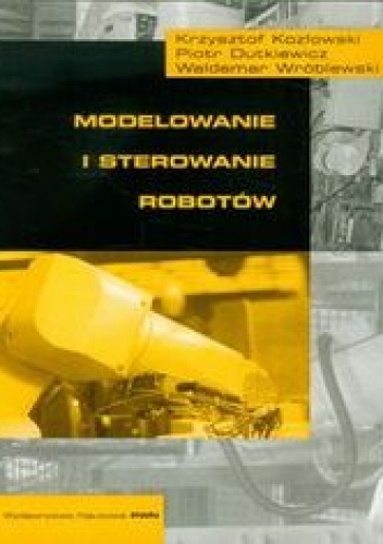 Okładka: Kozłowski Krzysztof - Modelowanie i sterowanie robotów