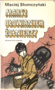 Okładka: Maciej Słomczyński - Marsz ołowianych żołnierzy