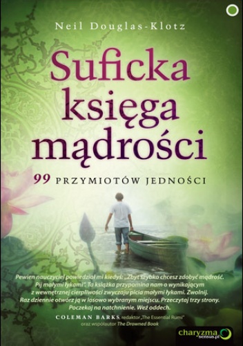 Okładka: Neil Douglas-Klotz - Suficka księga mądrości. 99 przymiotów Jedności