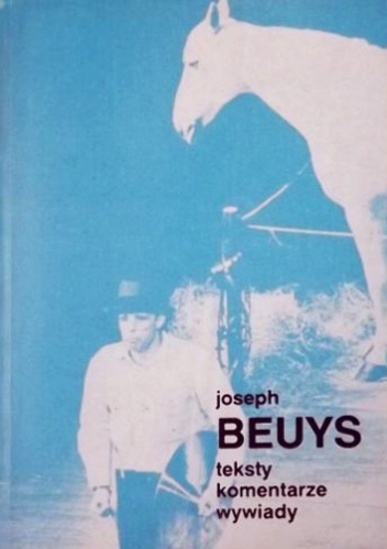 Okładka: Joseph Beuys - Joseph Beuys. Teksty, komentarze, wywiady