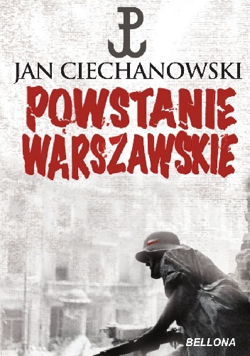 Okładka: Jan M. Ciechanowski - Powstanie Warszawskie