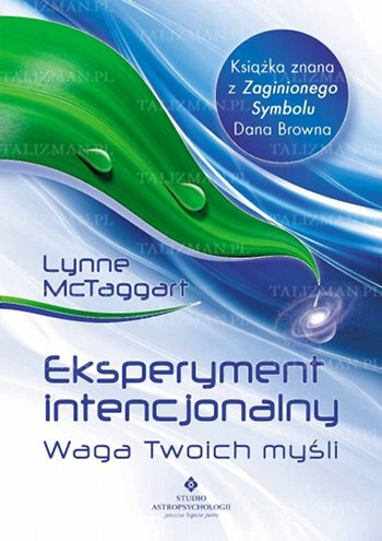 Okładka: Lynne McTaggart - Eksperyment intencjonalny. Waga Twoich myśli