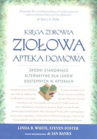 Okładka: Linda White Foster Steven - Księga zdrowia ziołowa apteka domowa
