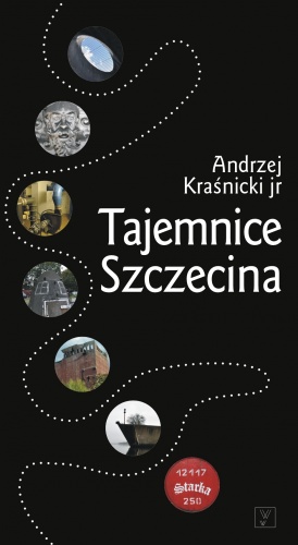 Okładka: Andrzej Kraśnicki Jr - Tajemnice Szczecina