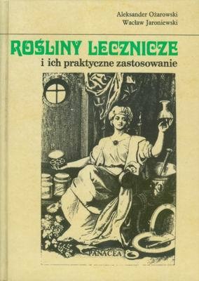 Okładka: Aleksander Ożarowski - Rośliny lecznicze i ich praktyczne zastosowanie