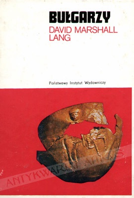 Okładka: David Marshall Lang - Bułgarzy. Od czasów pogańskich do podboju przez Turcję Osmańską