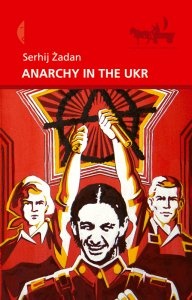 Okładka: Serhij Żadan - Anarchy in the UKR