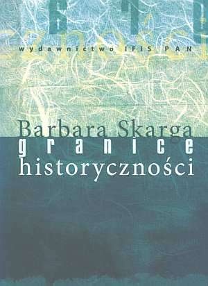 Okładka: Barbara Skarga - Granice historyczności
