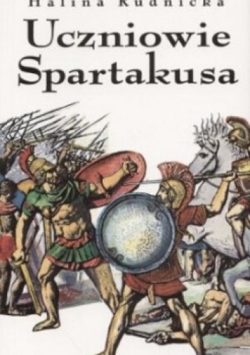 Okładka: Halina Rudnicka - Uczniowie Spartakusa