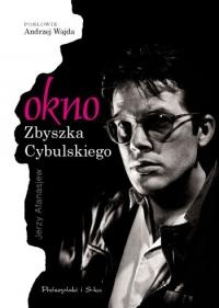 Okładka: Jerzy Afanasjew - Okno Zbyszka Cybulskiego. Brulion z życia aktora filmowego połowy XX wieku.