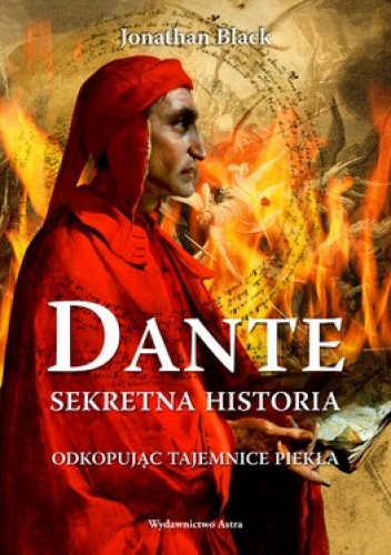 Okładka: Jonathan Black - Dante. Sekretna historia. Odkopując tajemnice piekła