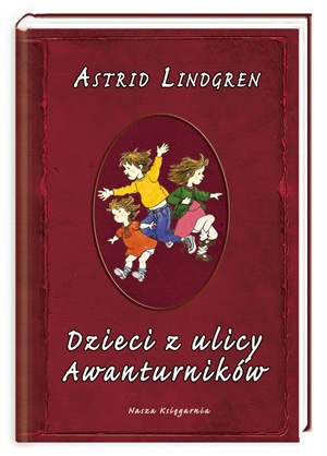 Okładka: Astrid Lindgren - Dzieci z ulicy Awanturników